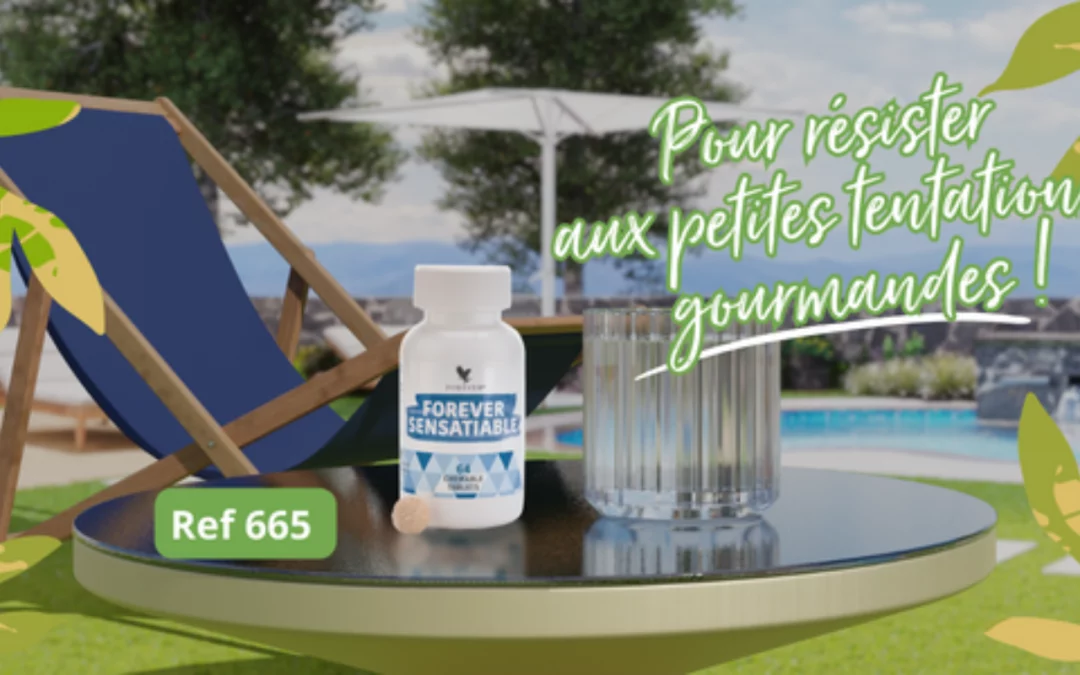 Forever Sensatiable : Un allié naturel pour contrôler votre appétit